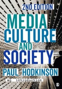 Media, Culture and Society - An Introduction; Paul Hodkinson; 2017