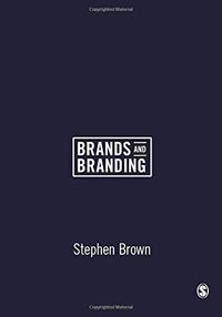 Brands and Branding; Stephen Brown; 2016