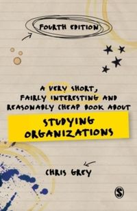 Very Short, Fairly Interesting and Reasonably Cheap Book About Studying Org; Chris Grey; 2017