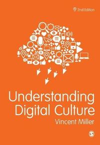 Understanding Digital Culture; Vincent Miller; 2020