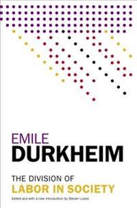 Division Of Labor In Society; Emile Durkheim; 2014