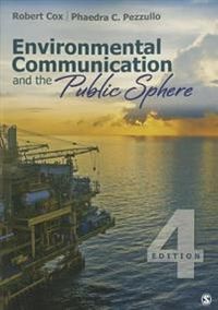 Environmental Communication and the Public Sphere; Robert Cox; 2015