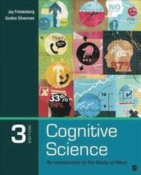 Cognitive Science; Jay D. Friedenberg, Gordon W. Silverman; 2015