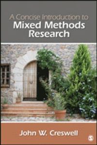 A Concise  Introduction to Mixed Methods Research; John W Creswell; 2014