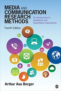 Media and Communication Research Methods; Arthur Asa Berger; 2015
