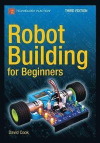 Robot Building for Beginners; David Cook; 2015
