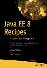 Java EE 8 Recipes; Josh Juneau; 2018