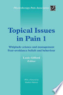 Topical Issues in Pain 1: Whiplash: science and management Fear-avoidance beliefs and behaviour; Louis Gifford; 2013