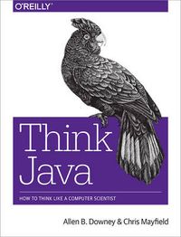 Think Java; Allen B. Downey, Chris Mayfield; 2016