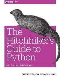 The Hitchhiker's Guide to Python; Kenneth Reitz, Tanya Schlusser; 2016