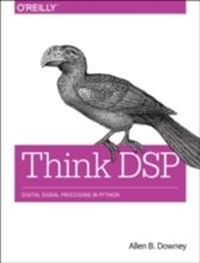 Think DSP; Allen B. Downey; 2016