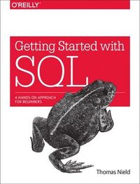 Getting Started with SQL; Thomas Nield; 2016