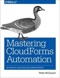 Mastering CloudForms Automation; Peter McGowan; 2016