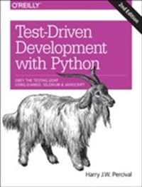 Test-Driven Development with Python; Harry J.W. Percival; 2017