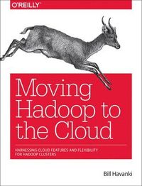 Moving Hadoop to the Cloud; Bill Havanki; 2017
