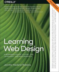 Learning Web Design - A beginners guide to HTML, CSS, JavaScript and Web Graphics; Jennifer Niederst Robbins; 2018