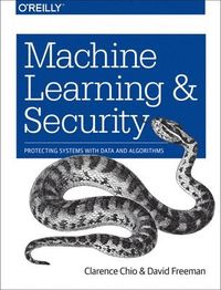 Machine Learning and Security; Clarence Chio, David Freeman; 2018