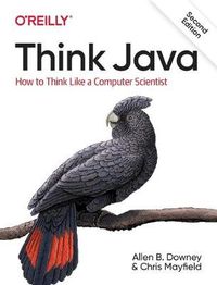 Think Java; Allen B Downey, Chris Mayfield; 2019