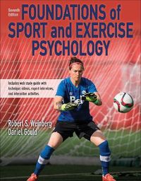 Foundations of Sport and Exercise Psychology; Robert Weinberg, Daniel Gould; 2019