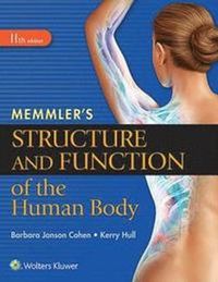 Memmler's Structure and Function of the Human Body, SC; Barbara Janson Cohen, Kerry L Hull; 2015