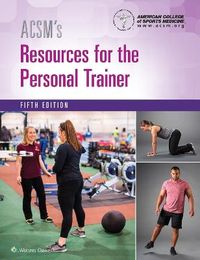 ACSM's Resources for the Personal Trainer; American College of Sports Medicine; 2017