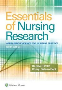 Essentials of Nursing Research: Appraising Evidence for Nursing Practice; Denise F. Polit, Cheryl Tatano Beck; 2017