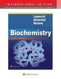 Lippincott Illustrated Reviews: Biochemistry; Denise Ferrier; 2017