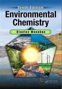 Environmental Chemistry; Stanley E Manahan; 2017