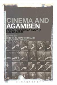 Cinema and Agamben; Henrik Gustafsson, Asbjørn Grønstad; 2015