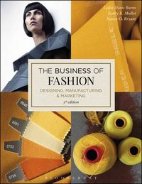 The Business of Fashion; Burns Leslie Davis, Mullet Kathy K., Bryant Nancy O.; 2016