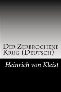 Der Zerbrochene Krug (Deutsch); Heinrich Von Kleist; 2014