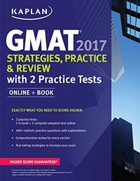 GMAT 2017 Strategies, Practice & Review with 2 Practice Tests: Online + Book; Kaplan Test Prep; 2016