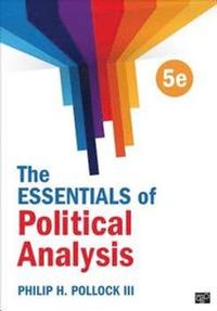 The Essentials of Political Analysis; Philip H. Pollock; 2015