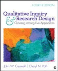 Qualitative Inquiry and Research Design; John W. Creswell; 2017