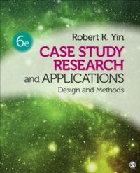 Case Study Research and Applications - Design and Methods; Robert K. Yin; 2018