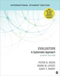 Evaluation - International Student Edition; Peter H. Rossi, Mark W. Lipsey, Gary T. Henry; 2019