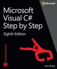 Microsoft Visual C# Step by StepDeveloper Reference SeriesStep by Step; John Sharp; 2015