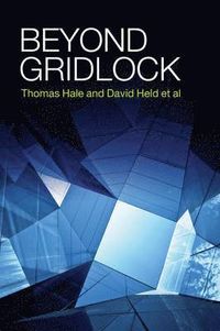 Beyond Gridlock; Thomas Hale, David Held; 2017
