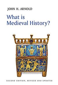 What is Medieval History?; John H Arnold; 2020