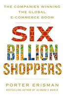 Six Billion Shoppers; Porter Erisman; 2018