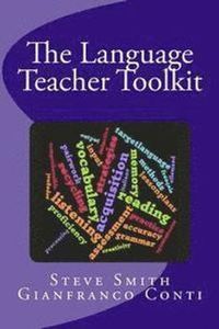 The Language Teacher Toolkit; Steve Smith, Gianfranco Conti; 2016