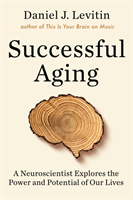Successful Aging; Daniel J Levitin; 2020