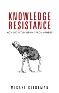 Knowledge Resistance; Mikael Klintman; 2019
