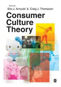 Consumer Culture Theory; Eric Arnould; 2018