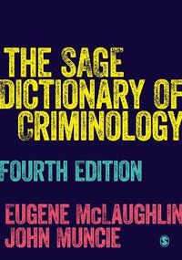 The SAGE Dictionary of Criminology; Eugene McLaughlin; 2019