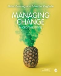 Managing change in organizations; Nadja Soergarde; 2020