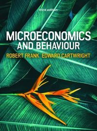 Microeconomics and Behaviour; Edward Cartwright; 2020