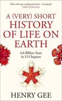 A (Very) Short History of Life on Earth; Henry Gee; 2021