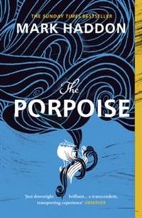 The Porpoise; Mark Haddon; 2020