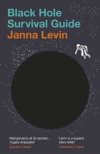 Black Hole Survival Guide; Janna Levin; 2022